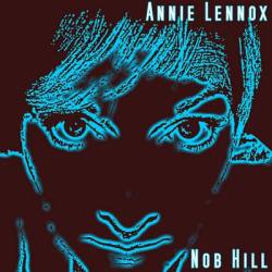 Annie Lennox : Nob Hill Annie Lennox : Nob Hill